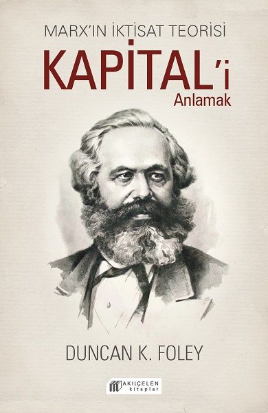 Marx’ın İktisat Teorisi  Kapital’i Anlamak