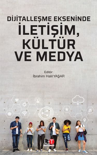 Dijitalleşme Ekseninde İletişim Kültür ve Medya