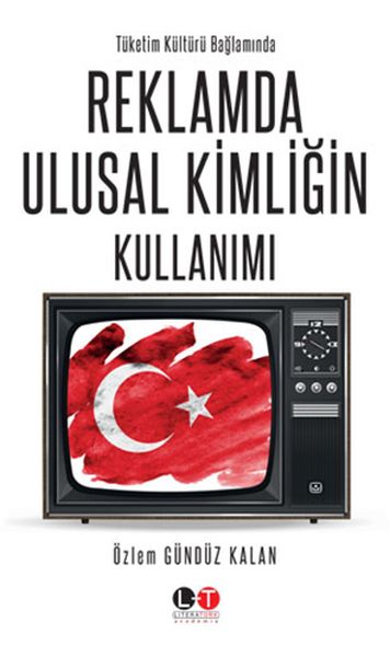 Tüketim Kültürü Bağlamında Reklamda Ulusal Kimliğin Kullanımı