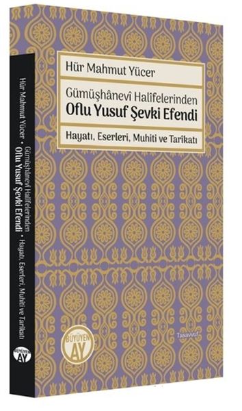 Gümüşhanevi Halifelerinden Oflu Yusuf Şevki Efendi Hayatı Eserleri Muhiti ve Tarikatı