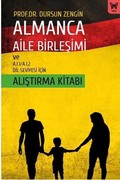 Almanca Aile Birleşimi ve A11A12 Dil Seviyesi İçin Alıştırma Kitabı