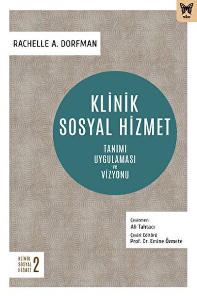 Klinik Sosyal Hizmet Tanımı Uygulaması ve Vizyonu