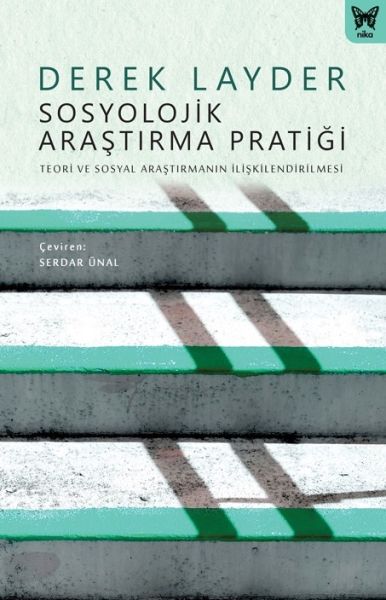 Sosyolojik Araştırma Pratiği Teori ve Sosyal Araştırmanın İlişkilendirilmesi