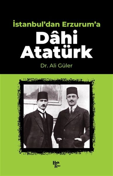 İstanbuldan Erzuruma Dahi Atatürk