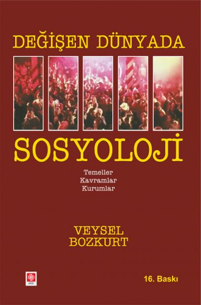 Değişen Dünyada Sosyoloji  TemellerKavramlarKurumlar