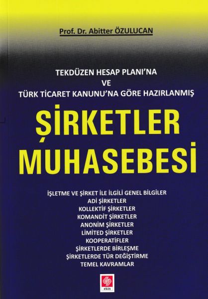 Tekdüzen Hesap Planına ve Türk Ticaret Kanununa Göre Hazırlanmış Şirketler Muhasebesi