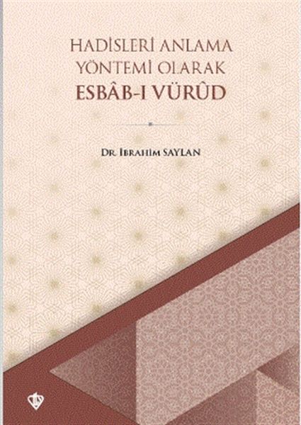 Hadisleri Anlama Yöntemi Olarak Esbabı Vürud