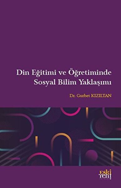 Din Eğitimi ve Öğretiminde Sosyal Bilim Yaklaşımı