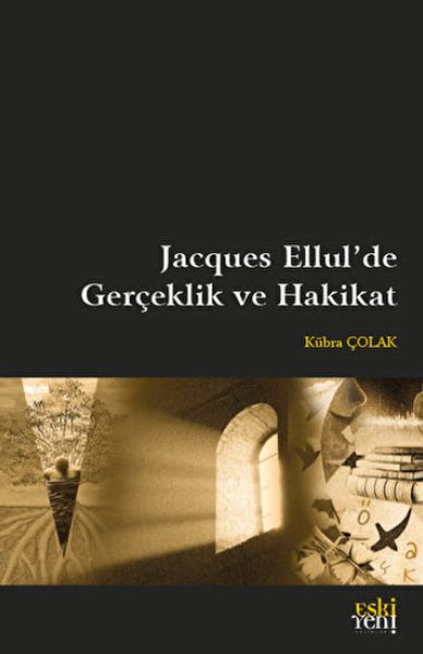 Jacques Ellulde Gerçeklik ve Hakikat