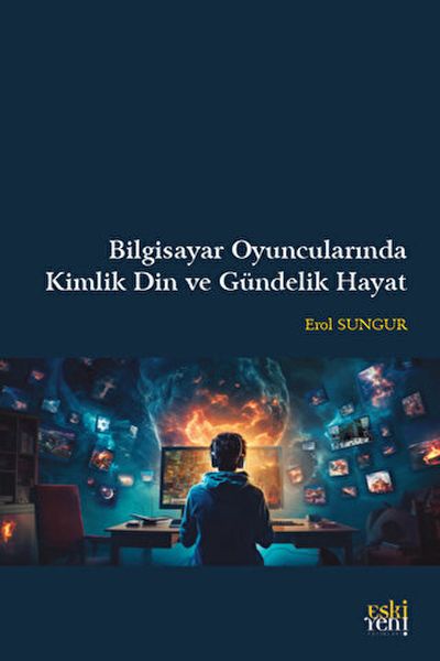 Bilgisayar Oyuncularında Kimlik Din ve Gündelik Hayat