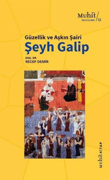 Güzellik ve Aşkın Şairi Şeyh Galip