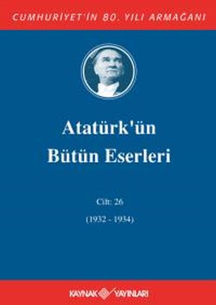 Atatürkün Bütün Eserleri Cilt 26 1932  1934