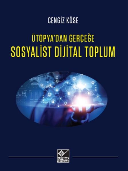 Ütopyadan Gerçeğe Sosyalist Dijital Toplum