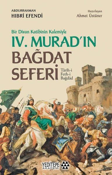 Bir Divan Katibinin Kalemiyle 4 Muradın Bağdat Seferi