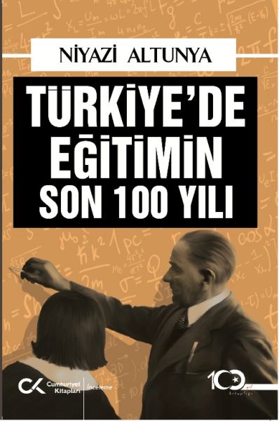 Türkiye’de Eğitimin Son 100 Yılı