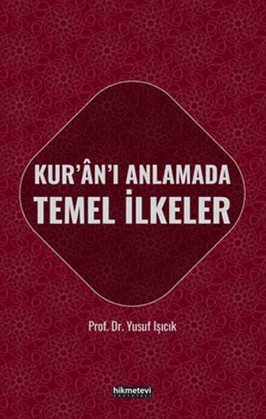 Kuranı Anlamada Temel İlkeler