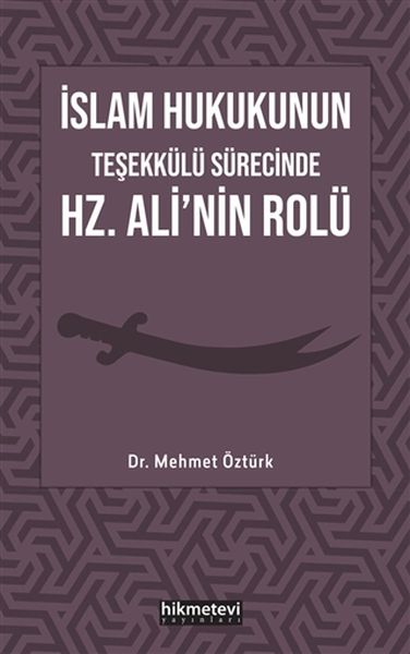 İslam Hukukunun Teşekkülü Sürecinde Hz Alinin Rolü