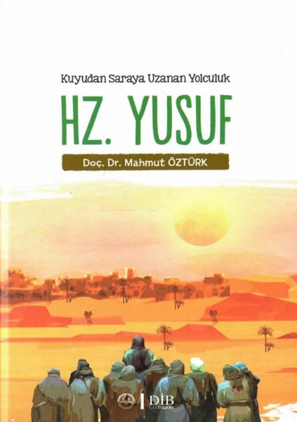 Kuyudan Saraya Uzanan Yolculuk Hz Yusuf