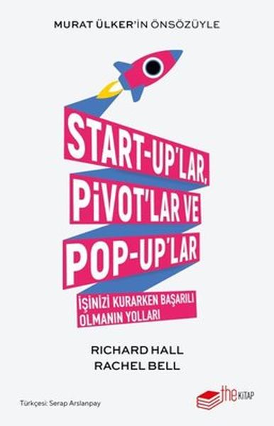 Startuplar Pivotlar ve Popuplar İşinizi Kurarken Başarılı Olmanın Yolları