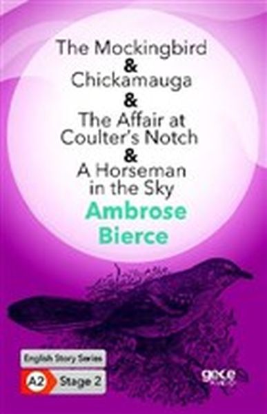 The Mockingbird  Chickamauga  The Affair at Coulter’s Notch  A Horseman in the Sky