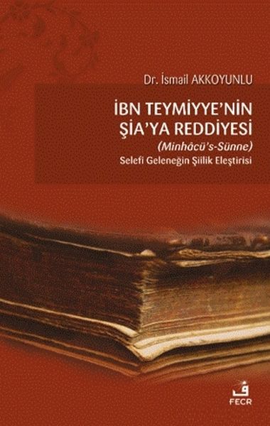 İbn Teymiyyenin Şiaya Reddiyesi Minhacü’sSünne