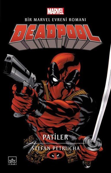 Deadpool Patiler  Bir Marvel Evreni Romanı