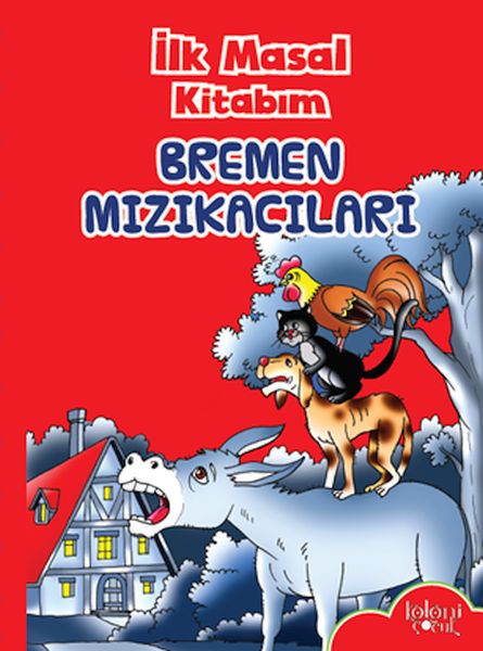 İlk Masal Kitabım  Bremen Mızıkacıları