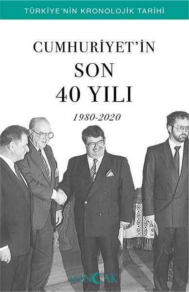 Cumhuriyetin Son 40 Yılı 19802020  Türkiye’nin Kronolojik Tarihi