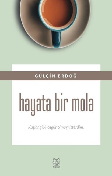 Hayata Bir Mola  Kuşlar gibi özgür olmayı isterdim