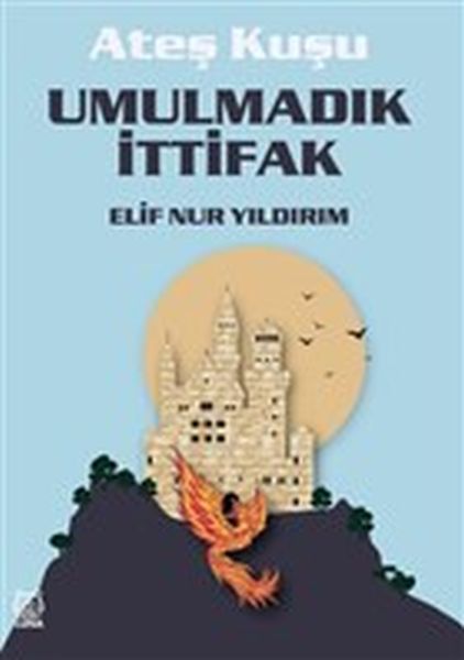 Umulmadık İttifak  Ateş Kuşu 2