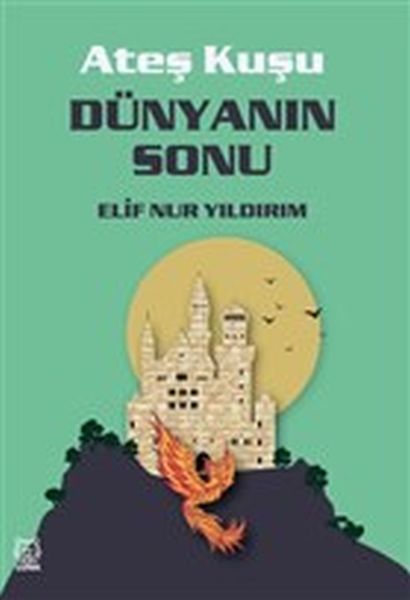 Dünyanın Sonu  Ateş Kuşu 3