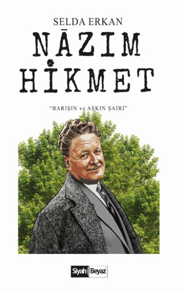 Nazım Hikmet  Barışın ve Aşkın Şairi