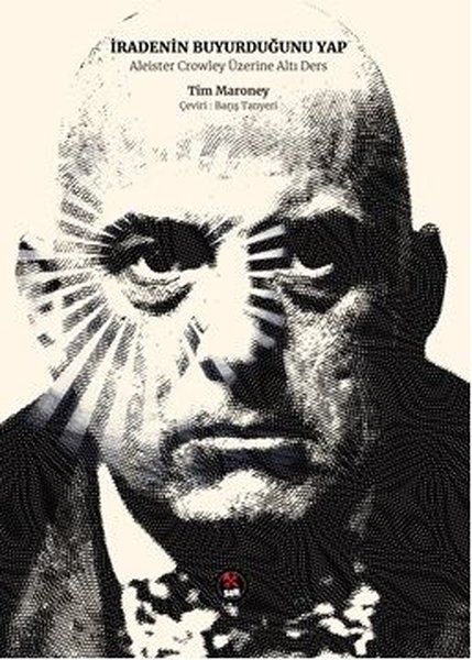 İradenin Buyurduğunu Yap  Aleister Crowley Üzerine Altı Ders