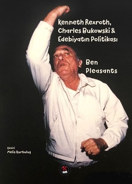 Kenneth Rexroth Charles Bukowski Edebiyatın Politikası