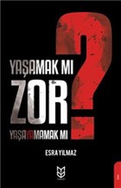 Yaşamak Mı Zor Yaşayamamak Mı