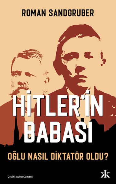 Hitler’in Babası Oğlu Nasıl Diktatör Oldu