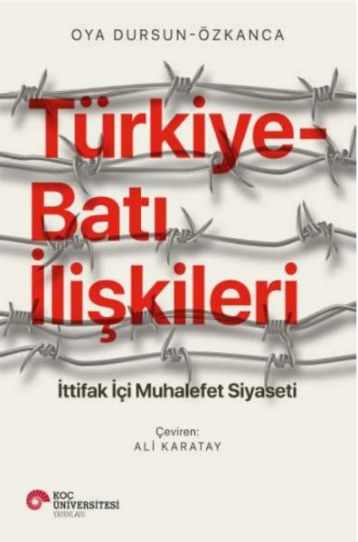 TürkiyeBatı İlişkileri İttifak İçi Muhalefet Siyaseti