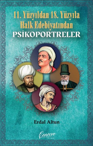 11 Yüzyıldan 18 Yüzyıla Halk Edebiyatından Psikoportreler