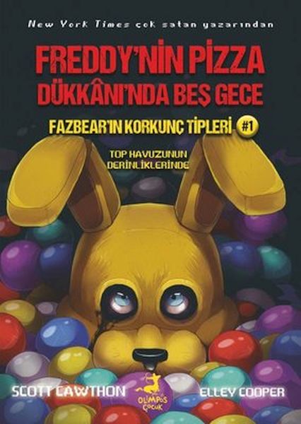 Fazbearın Korkunç Tipleri 1  Top Havuzunun Derinliklerinde  Freddynin Pizza Dükkanında Beş Gece