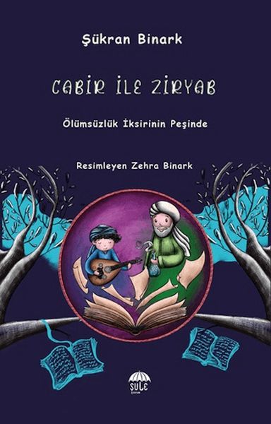 Cabir İle Ziryab  Ölümsüzlük İksirinin Peşinde