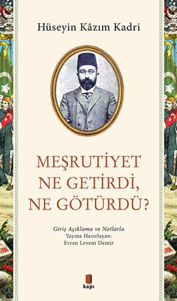 Meşrutiyet Ne Getirdi Ne Götürdü