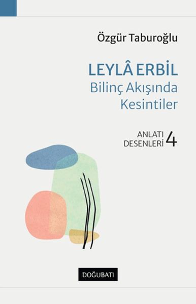 Leyla Erbil  Bilinç Akışında Kesintiler  Anlatı Desenleri  4