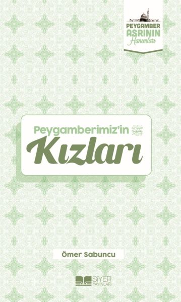 Peygamberimizin Kızları Peygamber Asrının Hanımları 1