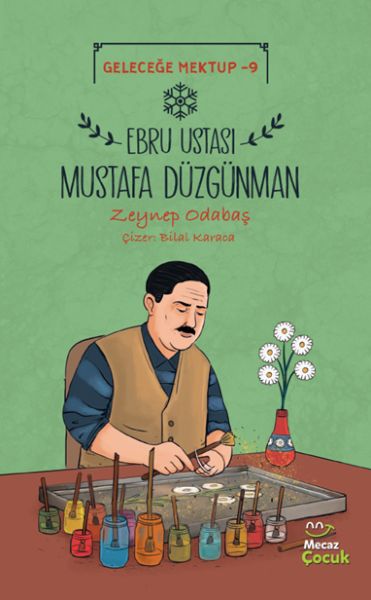 Geleceğe Mektup 9  Ebru Ustası Mustafa Düzgünman