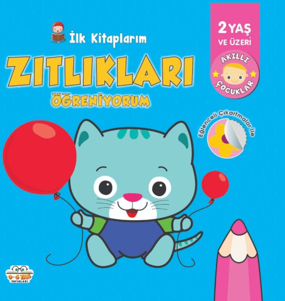 İlk KitaplarımZıtlıkları Öğreniyorum  06 Yaş Yayınları