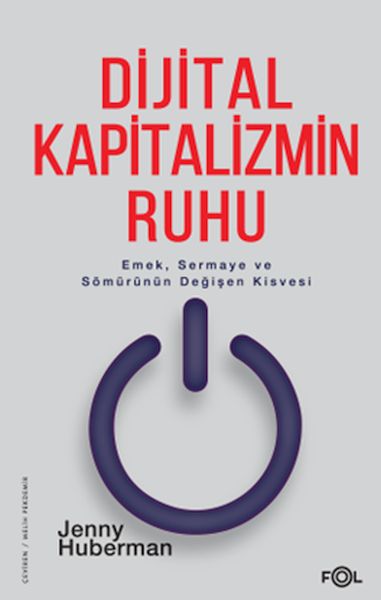 Dijital Kapitalizmin Ruhu –Emek Sermaye ve Sömürünün Değişen Kisvesi–