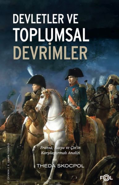 Devletler ve Toplumsal Devrimler –Fransa Rusya ve Çin’in Karşılaştırmalı Analizi–