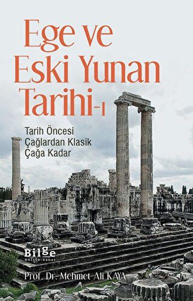 Ege ve Eski Yunan Tarihi1 Tarih Öncesi Çağlardan Klasik Çağa Kadar