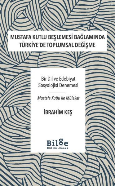 Mustafa Kutlu Beşlemesi Bağlamında Türkiye’De Toplumsal Değişme