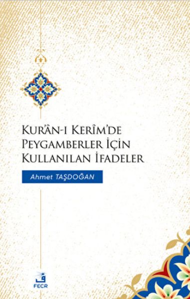 Kuranı Kerimde Peygamberler İçin Kullanılan İfadeler